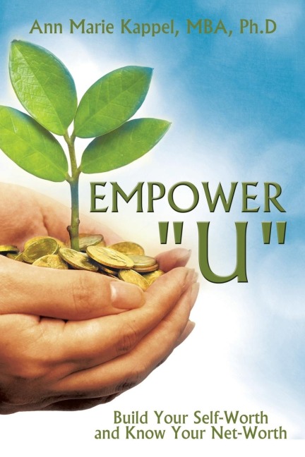 Empower U: Build Your Self-Worth and Know Your Net-Worth