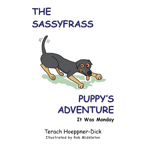 The Sassyfrass Puppys Adventure: It Was Monday