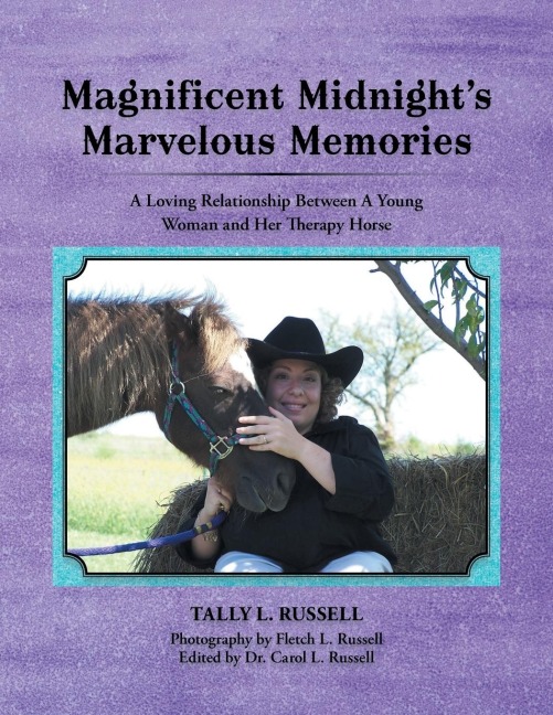 Magnificent Midnights Marvelous Memories: A Loving Relationship Between a Young Woman and Her Therapy Horse