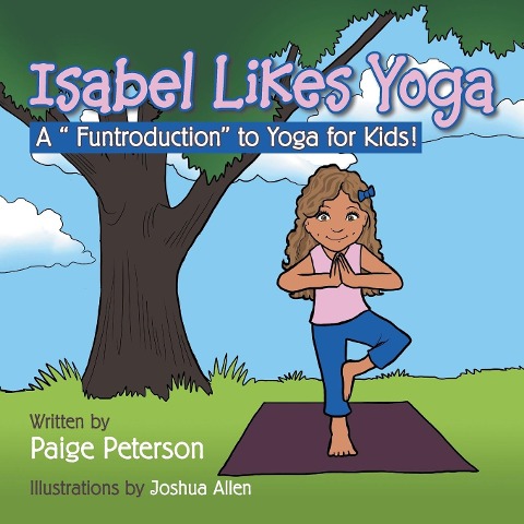 Isabel Likes Yoga: A Funtroduction to Yoga for Kids!