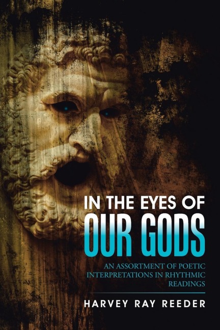 In the Eyes of Our Gods: An Assortment of Poetic Interpretations in Rhythmic Readings
