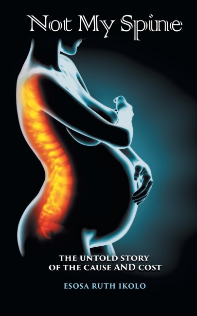 Not My Spine: The Untold Story of the Cause and Cost