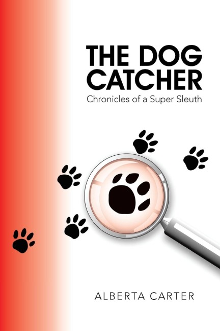 The Dog Catcher: Chronicles of a Super Sleuth