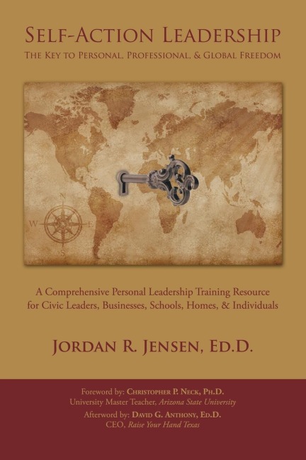 Self-Action Leadership: The Key to Personal & Professional Freedom: A Comprehensive Personal Leadership Training Resource for Civic Leaders, Businesses, Schools, Homes, & Individuals