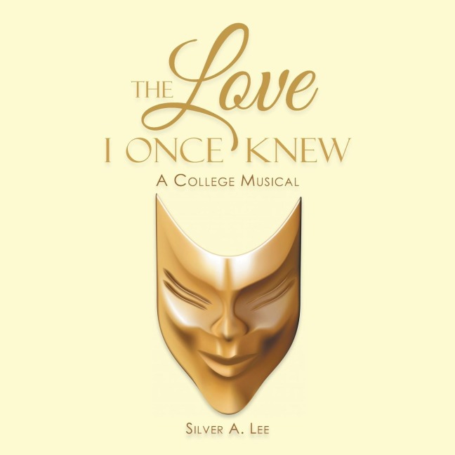 The Love I Once Knew: A College Musical