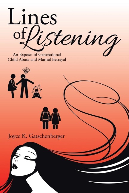 Lines of Listening: An Expose of Generational Child Abuse and Marital Betrayal