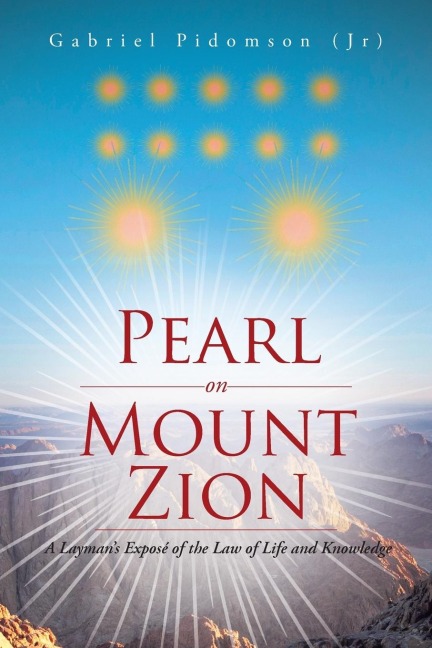 Pearl on Mount Zion: A Laymans Exposé of the Law of Life and Knowledge