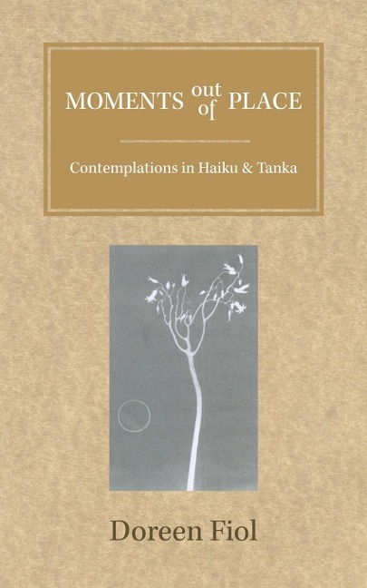Moments out of Place: Contemplations in Haiku and Tanka