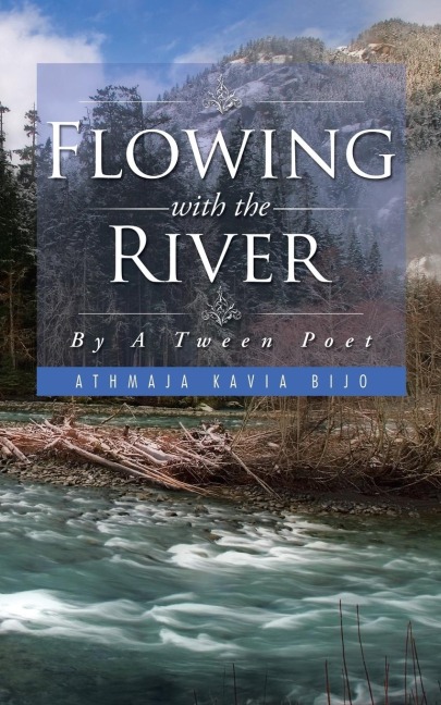 Flowing with the River: By A Tween Poet