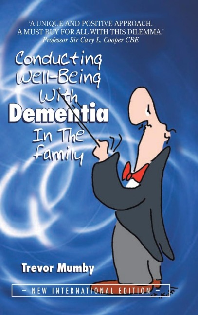 Conducting Well-Being With Dementia In The Family: NEW INTERNATIONAL EDITION