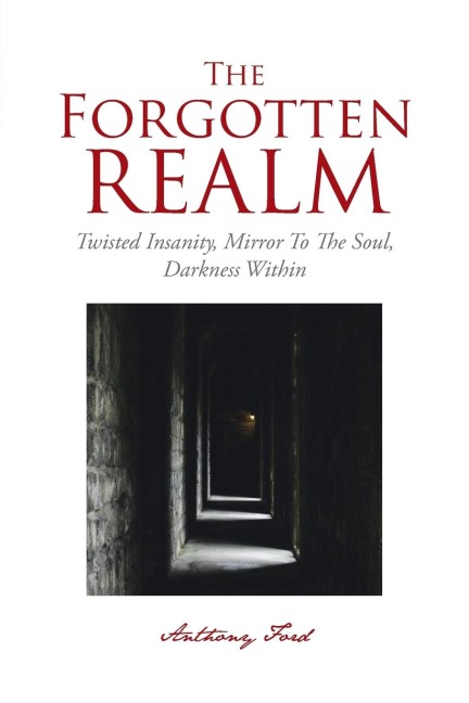 The Forgotten Realm: Twisted Insanity, Mirror To The Soul, Darkness Within