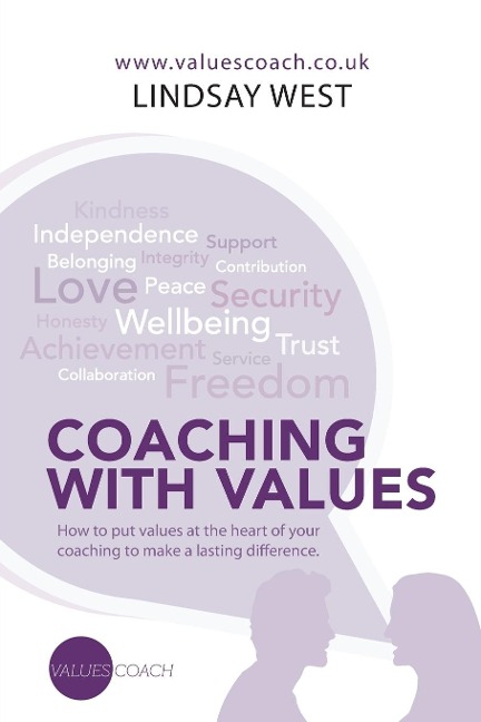Coaching with Values: How to put values at the heart of your coaching to make a lasting difference.