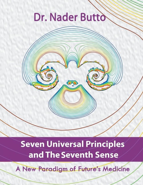 Seven Universal Principles and the Seventh Sense: A New Paradigm of Futures Medicine