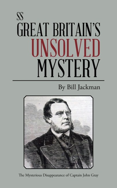 ss Great Britains Unsolved Mystery: The Mysterious Disappearance of Captain John Gray