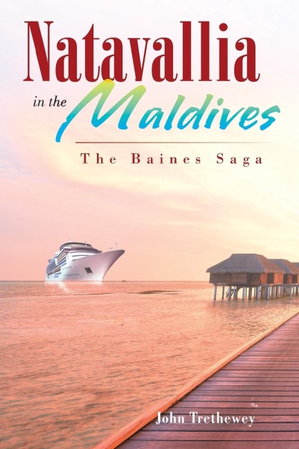 Natavallia in the Maldives: The Baines Saga