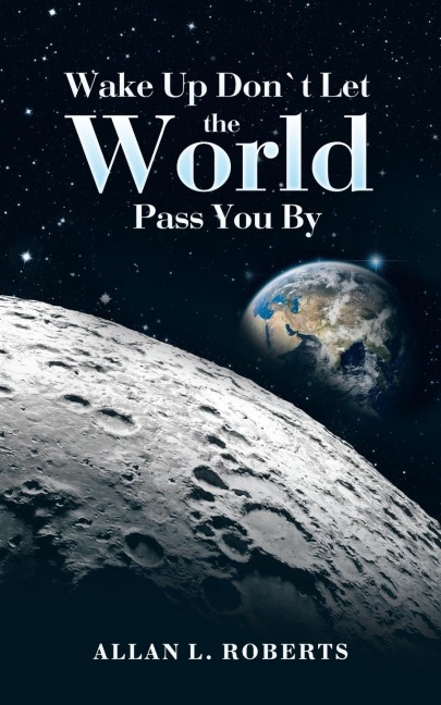 Wake Up Dont Let the World Pass You By