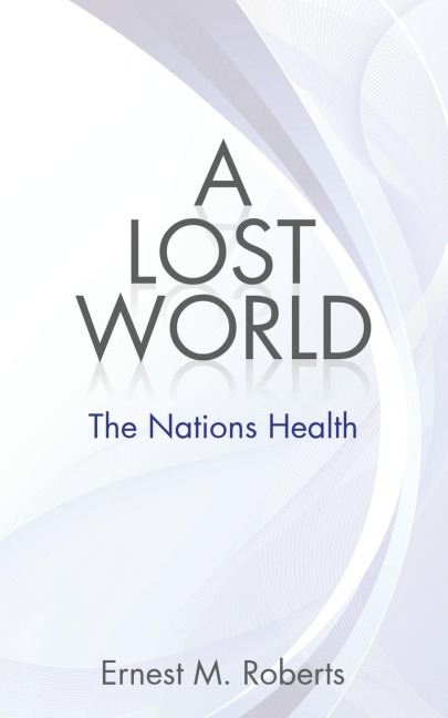 A Lost World: The Nations Health