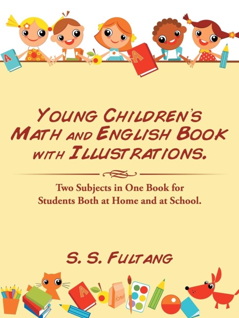 Young Children's Math and English Book with Illustrations.: Two Subjects in One Book for Students Both at Home and at School.