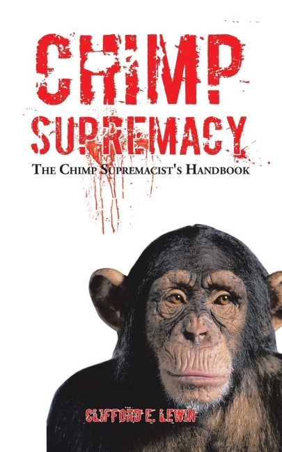 Chimp Supremacy: The Chimp Supremacists Handbook