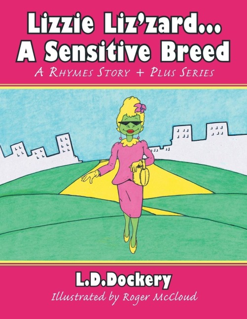 Lizzie Lizzard . . . a Sensitive Breed: A Rhymes Story + Plus Series