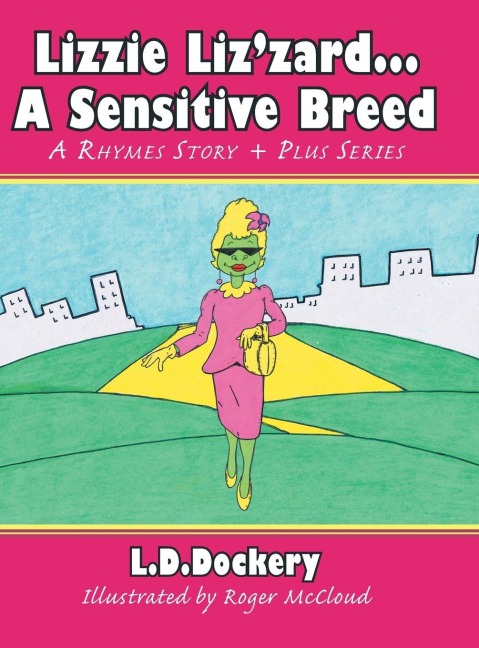 Lizzie Lizzard . . . a Sensitive Breed: A Rhymes Story + Plus Series