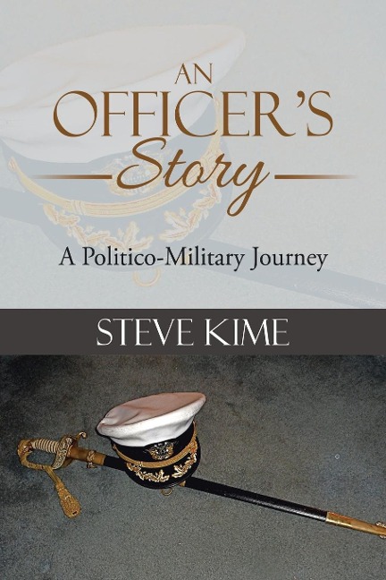 An Officers Story: A Politico-Military Journey