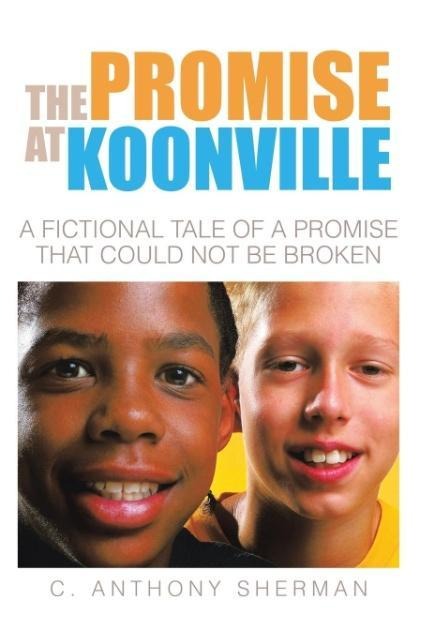 The Promise at Koonville: A Fictional Tale of a Promise That Could Not Be Broken