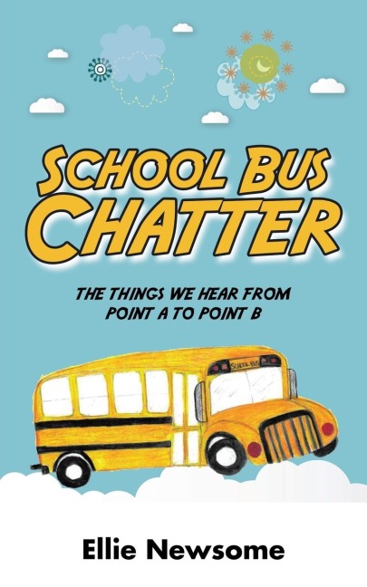 School Bus Chatter: the things we hear from point a to point b