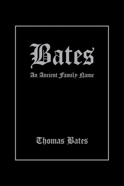 Bates: An Ancient Family Name