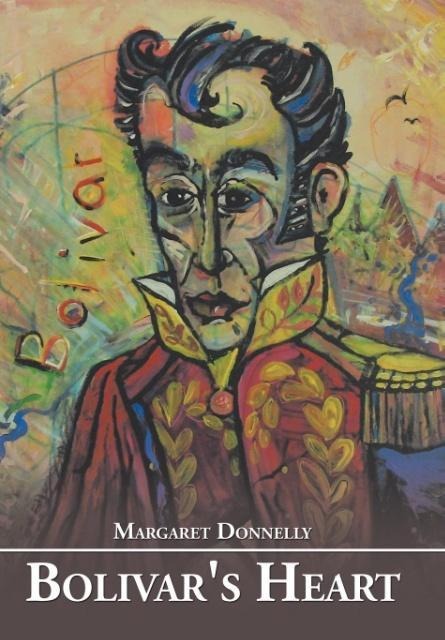 Bolivars Heart: A Historical Novel