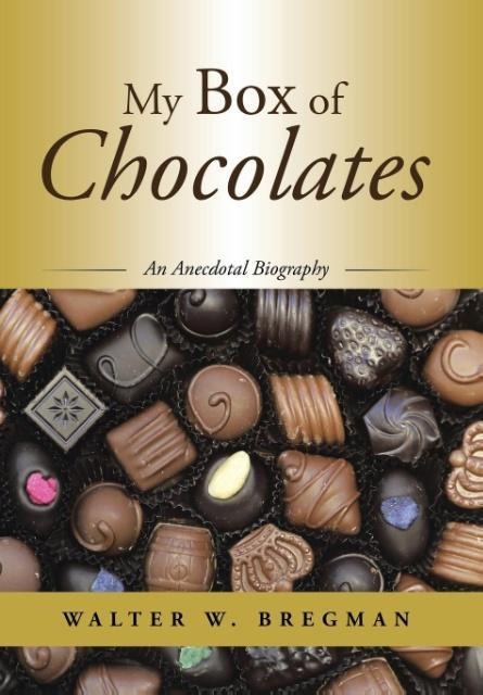 My Box of Chocolates: An Anecdotal Biography