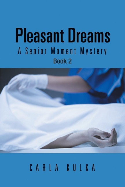 Pleasant Dreams: A Senior Moment Mystery Book 2