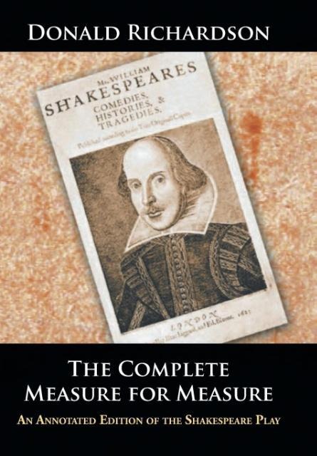 The Complete Measure for Measure: An Annotated Edition of the Shakespeare Play