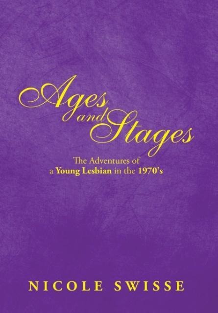 Ages and Stages: The Adventures of a Young Lesbian in the 1970s