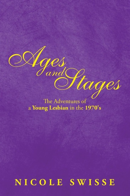Ages and Stages: The Adventures of a Young Lesbian in the 1970s