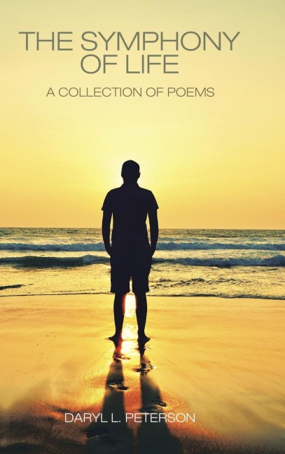 The Symphony of Life: A Collection of Poems
