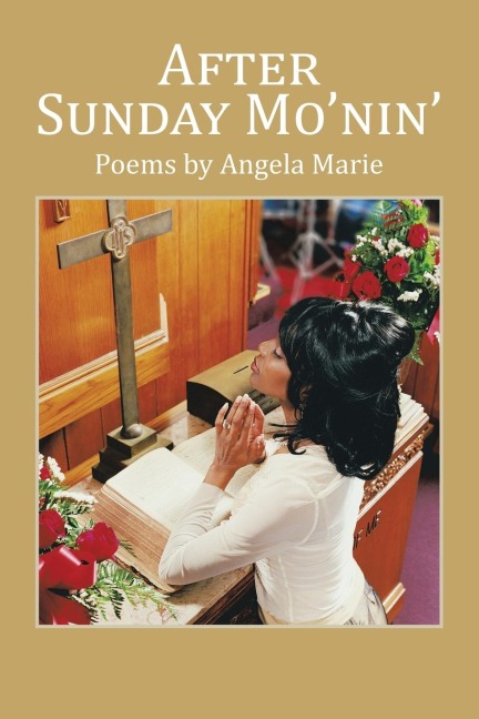 After Sunday Monin: Poems by Angela Marie