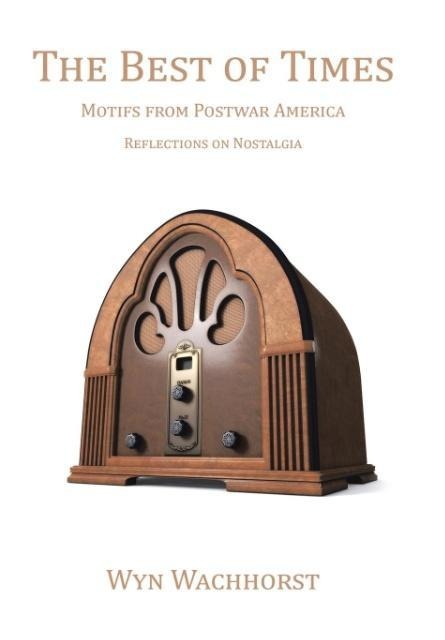 The Best of Times: Motifs from Postwar America-Reflections on Nostalgia