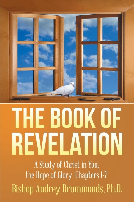 The Book of Revelation: A Study of Christ in You, the Hope of Glory  Chapters 1-7