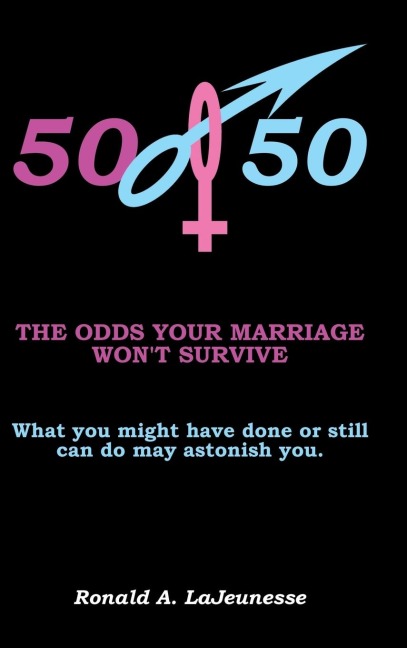 50/50: THE ODDS YOUR MARRIAGE WONT SURVIVE