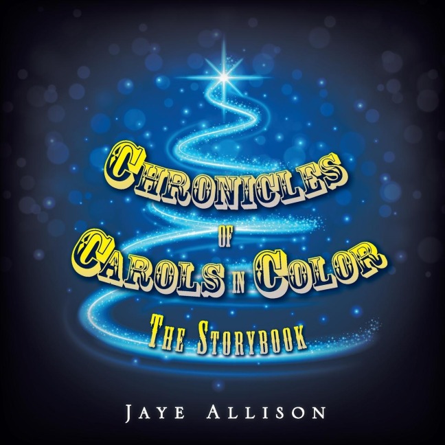 Chronicles of Carols in Color: The Storybook