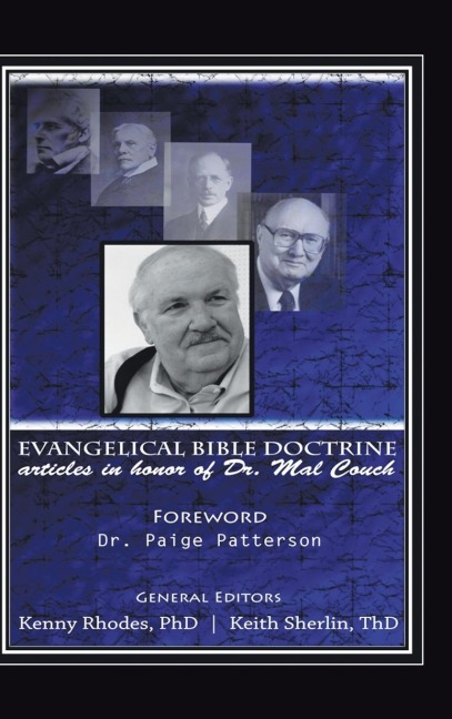 Evangelical Bible Doctrine: Articles in Honor of Dr. Mal Couch