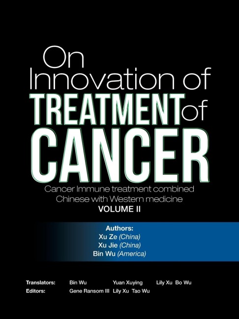 On Innovation of Treatment of Cancer: Cancer Immune treatment combined Chinese with Western medicine