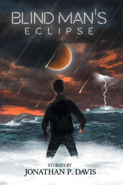Blind Mans Eclipse: Stories by Jonathan P. Davis