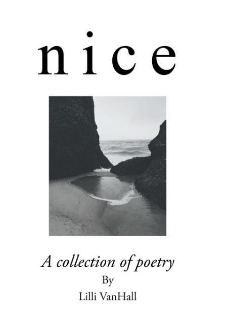 n i c e: A Collection of Poetry
