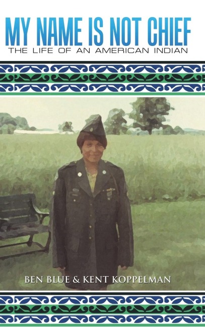 My Name Is Not Chief: The Life of an American Indian