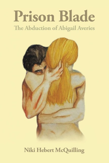 Prison Blade The Abduction of Abigail Averies