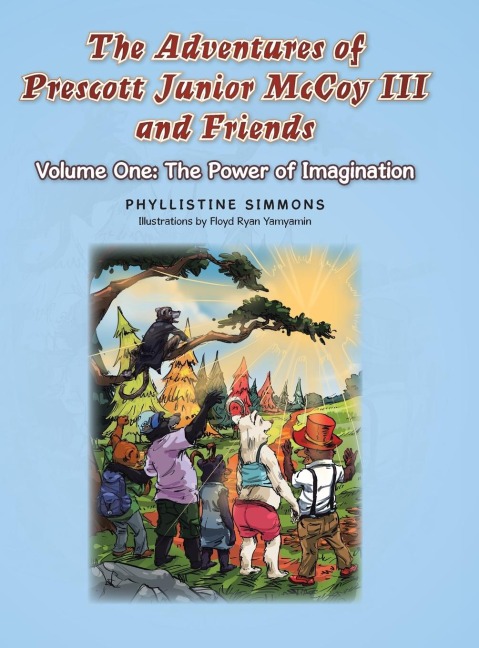 The Adventures of Prescott Junior McCoy III and Friends: Volume One: The Power of Imagination