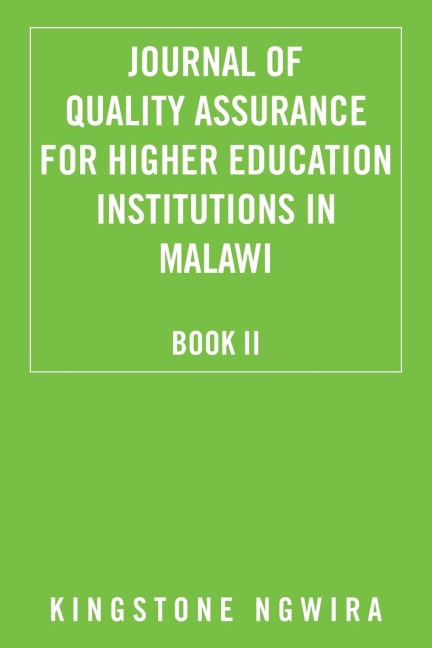 JOURNAL OF QUALITY ASSURANCE FOR HIGHER EDUCATION INSTITUTIONS IN MALAWI: Book II