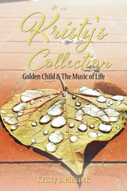 Kristys Collection: Golden Child & The Music of Life